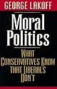 Moral Politics : How Liberals and Conservatives Think