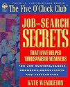 Job-Search Secrets That Have Helped Thousands of Members (Five O'Clock Club)
