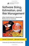 Software Sizing, Estimation, and Risk Management: When Performance is Measured Performance Improves