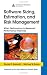 Software Sizing, Estimation, and Risk Management: When Performance is Measured Performance Improves