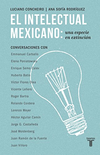 El intelectual mexicano: una especie en extinción (Spanish Edition)