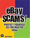 eBay Scams!: Protect Yourself as You Master eBay