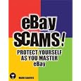 eBay Scams!: Protect Yourself as You Master eBay by Mark Gabriel