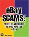 Book cover of eBay Scams!: Protect Yourself as You Master eBay.
