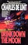 Drink Down the Moon (Jack of Kinrowan, Book 2)