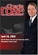 Charlie Rose with Jon Lee Anderson; Imad Moustapha; Eason Joran (April 16, 2003)