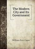 The Modern City and Its Government