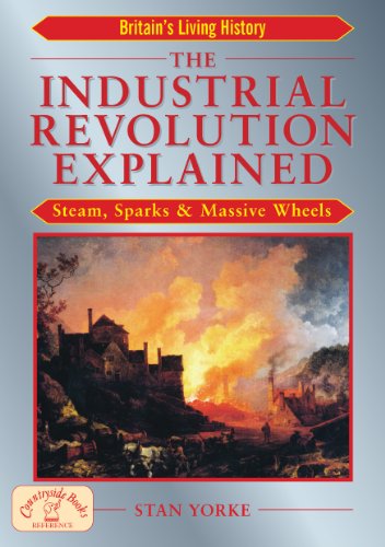 The Industrial Revolution Explained: Steam, Sparks & Massive Wheels (England's Living History)