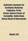 Solicitors General for Scotland: Nicholas Fairbairn, Peter Fraser, Baron Fraser of Carmyllie, Colin Boyd, Baron Boyd of Duncansby