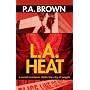 L.A. Heat: A Novel