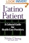 Latino Patient: A Cultural Guide for Health Care Providers