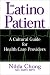 The Latino Patient: A Cultural Guide for Health Care Providers