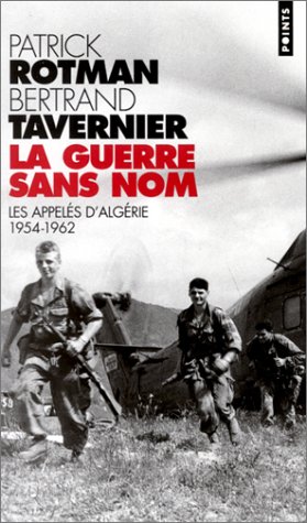 La Guerre sans nom : Les appel�s d_Alg�rie (1954-1962)