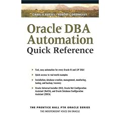 Oracle DBA Automation Quick Reference (Prentice Hall PTR Oracle Series)