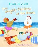 Elinor and Violet : Two Naughty Chickens at the Beach