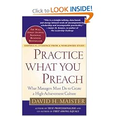 Practice What You Preach : What Managers Must Do to Create a High Achievement Culture