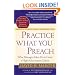 Practice What You Preach : What Managers Must Do to Create a High Achievement Culture