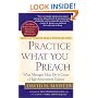 Practice What You Preach : What Managers Must Do to Create a High Achievement Culture