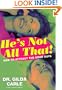 He's Not All That!: How to Attract the Good Guys