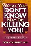 What You Don`t Know May Be Killing You!