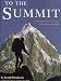 Book To the Summit: Fifty Mountains that Lure, Inspire and Challenge