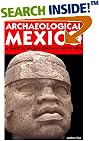 Archaeological Mexico 2 Ed: A Guide to Ancient Cities and Sacred Sites