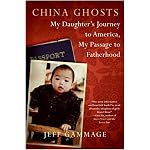 China Ghosts: My Daughter's Journey to America, My Passage to Fatherhood book cover