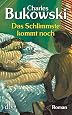 Charles Bukowski Das Schlimmste kommt noch