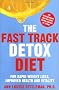 Fast Track Detox Diet: For Overnight Weightloss, Improved Health and Vitality