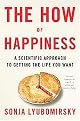 The How of Happiness (A Scientific Approach to Getting the Life You Want) (Hardcover)