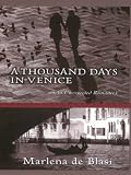 A Thousand Days in Venice: An Unexpected Romance