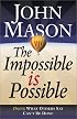 The Impossible Is Possible: Doing What Others Say Can't Be Done