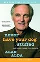 Never Have Your Dog Stuffed: And Other Things I've Learned
