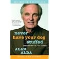 Never Have Your Dog Stuffed: And Other Things I've Learned