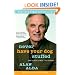 Never Have Your Dog Stuffed: And Other Things I've Learned