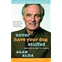 Never Have Your Dog Stuffed: And Other Things I've Learned