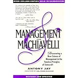 MANAGEMENT &MACHIAVELLI; : A Prescription for Success in Your Business