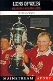 Lions of Wales: A Celebration of Welsh Rugby Legends (Mainstream Sport)
