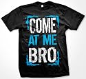Come At Me Bro Mens T-shirt, Big and Bold Funny Statements Tee Shirt