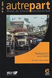 Autrepart, N 32, 2004 : Transports aux Suds : Pouvoirs, lieux et liens