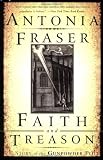 Faith and Treason: The Story of the Gunpowder Plot