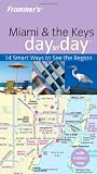 Frommer's Miami & the Keys Day by Day (Frommer's Day by Day - Pocket)