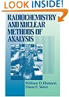 Radiochemistry and Nuclear Methods of Analysis (Chemical Analysis: A Series of Monographs on Analytical Chemistry and Its Applications)