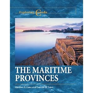 The Maritime Provinces (Exploring Canada) by Gordon D. Laws