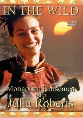 In the Wild - Mongolian Horsemen with Julia Roberts [Region 2]