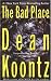 The Bad Place by Dean Koontz