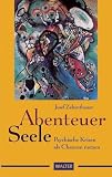 Abenteuer Seele - Josef Zehentbauer