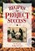 Recipes for Project Success