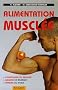 Alimentation muscl�e : Construire du muscle, gagner en �nergie, perdre du poids