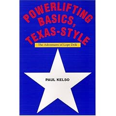 Powerlifting Basics, Texas-Style: The Adventures of Lope Delk